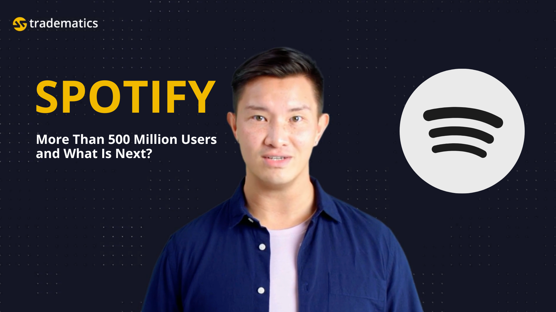 Tradematics | SPOTIFY | More Than 500 Million Users and What Is Next?